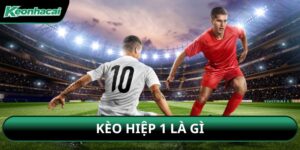 Kèo Hiệp 1 Là Gì