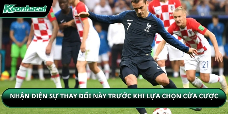 Nhận diện sự thay đổi này trước khi lựa chọn cửa cược
